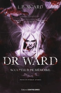 L.-P. Sicard - Dr Ward - Sculpteur de mémoire.