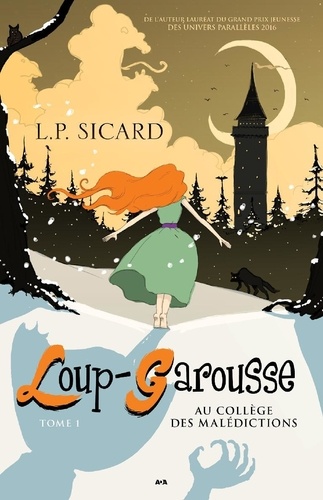 L.-P. Sicard - Loup-Garousse Tome 1 : Au collège des malédictions.