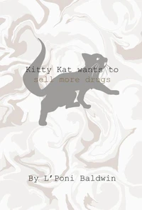 Kitty Kat Wants to Sell Moar Drugs