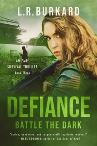  L.R.Burkard - Defiance: Battle the Dark - The Pulse Effex Series, #3.