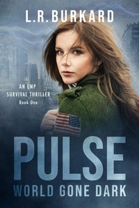  L. R. Burkard - Pulse: World Gone Dark - The Pulse Effex Series.