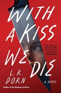 L. R. Dorn - With a Kiss We Die - A Novel.