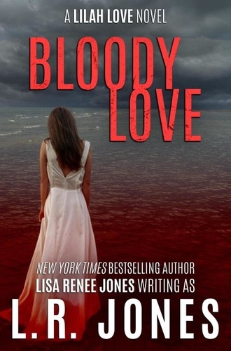  L.R. Jones et  Lisa Renee Jones - Bloody Love - Lilah Love, #6.