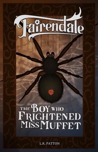  L.R. Patton - The Boy Who Frightened Miss Muffet - Fairendale, #15.