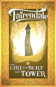  L.R. Patton - The Girl Who Built a Tower - Fairendale, #11.