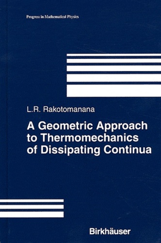 L-R Rakotomanana - A Geometric Approach to Thermomechanics of Dissipating Continua.