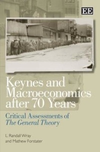 L. Randall Wray - Keynes and Macroeconomics After 70 Years: Critical Assessments of the General Theory.