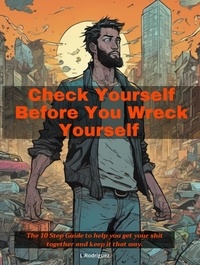  L.Rodriguez - Check Yourself Before You Wreck Yourself.