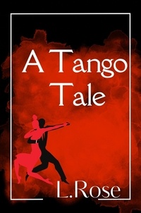 L.Rose - A Tango Tale.
