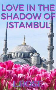 Love in the Shadow of Istanbul