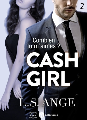  L.S.Ange - Cash girl - Combien... tu m'aimes ? Vol. 2.