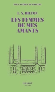 L. S. Hilton - Les femmes de mes amants.