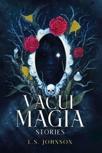  L.S. Johnson - Vacui Magia: Stories.