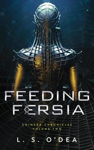  L. S. O'Dea - Feeding Fersia - Chimera Chronicles, #2.
