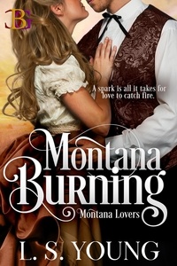  L. S. Young - Montana Burning - Montana Lovers, #1.