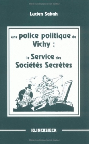 L Sabah - Une police politique de Vichy - Le Service des sociétés secrètes.
