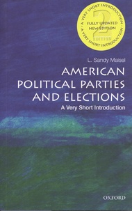 L. Sandy Maisel - American Political Parties and Elections - A Very Short Introduction.