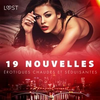 19 nouvelles érotiques chaudes et séduisantes