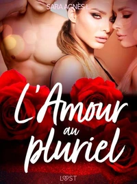 L'Amour au pluriel – Une nouvelle érotique
