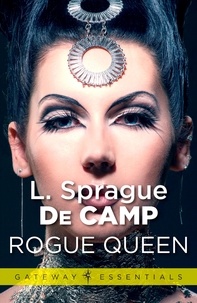 L. Sprague deCamp - Rogue Queen.