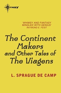 L. Sprague deCamp - The Continent Makers and Other Tales of the Viagens.