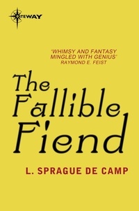 L. Sprague deCamp - The Fallible Fiend.