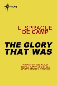L. Sprague deCamp - The Glory That Was.