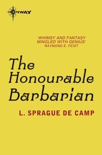 L. Sprague deCamp - The Honourable Barbarian.