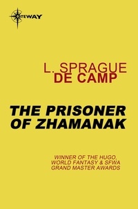 L. Sprague deCamp - The Prisoner of Zhamanak.