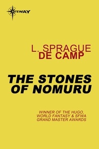 L. Sprague deCamp et Catherine Crook deCamp - The Stones of Nomuru.