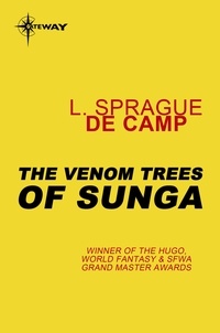 L. Sprague deCamp - The Venom Trees of Sunga.