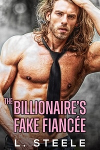  L. Steele - The Billionaire's Fake Fiancée - Big Bad Billionaires.
