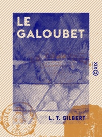 L. T. Gilbert - Le Galoubet - Chansonnier.