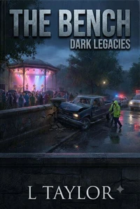 The Bench: Dark Legacies