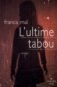 Franca Maï - L'ultime tabou.
