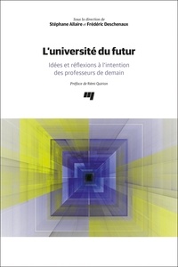 Stéphane Allaire - L'université du futur - Idées et réflexions à l'intention des professeurs de demain.