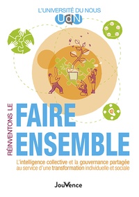  L'Université du Nous - Réinventons le faire ensemble - L’intelligence collective et la gouvernance partagée au service d’une transformation individuelle et sociale.