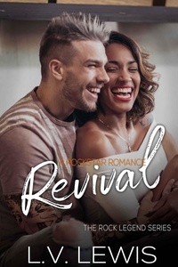  L.V. Lewis - Revival: A Rockstar Romance - The Rock Legend Series, #3.