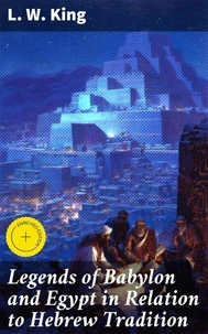 Legends of Babylon and Egypt in Relation to Hebrew Tradition