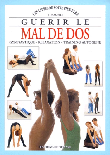 L Zanoli - Guerir Le Mal De Dos. Gymnastique-Relaxation-Training Autogene.