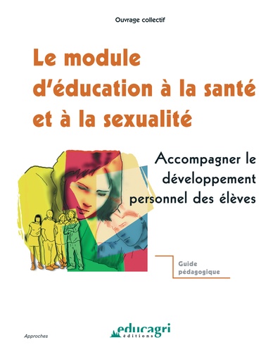 LÉCHEVIN - Le module d'éducation à la santé et à la sexualité - Accompagner le developpement personel des éleves, Guide pédagogique.