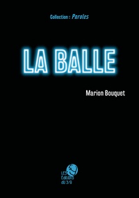 Marion Bouquet - Paroles  : La balle - j'ai - J'ai. Mais j'avais dit j'ai ! 2021.