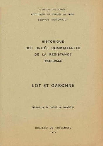  La Barre de Nanteuil - Historique des unités combattantes de la Résistance (1940-1944) - Département : Lot-et-Garonne.