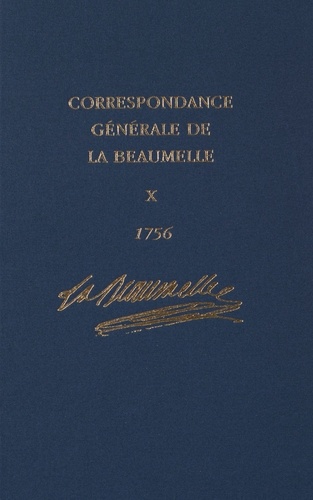  La Beaumelle - Correspondance générale de La Beaumelle (1726-1773) - Tome 10, 4 février - 30 décembre 1756.