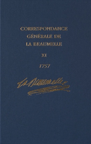  La Beaumelle - Correspondance générale de La Beaumelle (1726-1773) - Tome 11, Janvier-décembre 1757.
