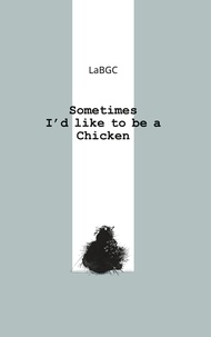 La BGC et Pere Guasch Rius - Sometimes I'd like to be a Chicken.