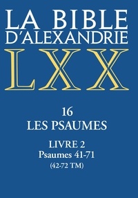 Gilles Dorival - La Bible d'Alexandrie. Les Psaumes - Livre II.
