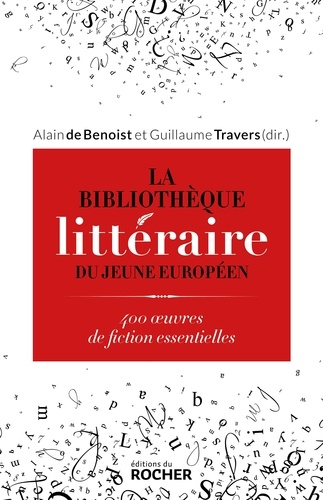 Guillaume Travers - La Bibliothèque littéraire du jeune Européen - 400 oeuvres de fiction essentielles.