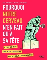 Pourquoi votre cerveau n'en fait qu'à sa tête