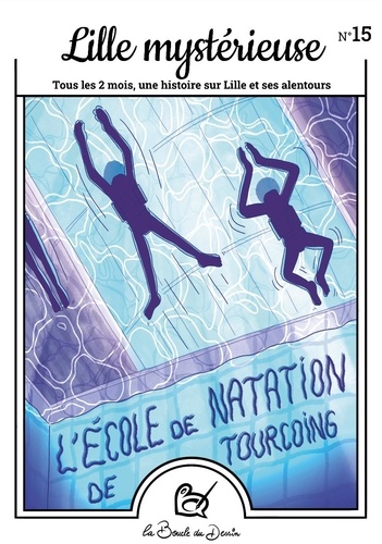 Lille mystérieuse N° 15 L'école de natation de Tourcoing